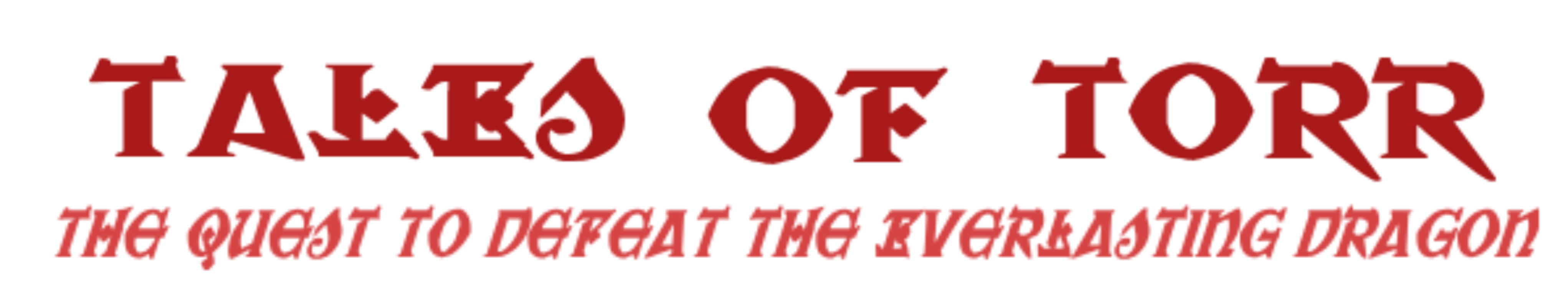 The Tales of Torr: The Quest to Defeat the Everlasting Dragon
